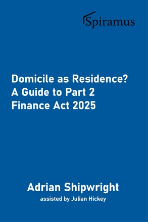 Domicile as Residence? A Guide to Part 2 Finance Act 2025