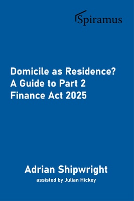 Domicile as Residence? A Guide to Part 2 Finance Act 2025