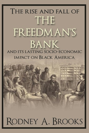 The Rise and Fall of The Freedman&#039;s Bank